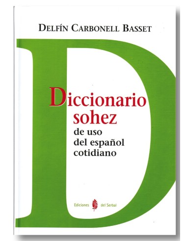 Diccionario sohez de uso del español cotidiano