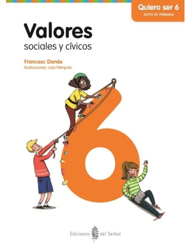 Quiero ser 6. Valores sociales y cívicos